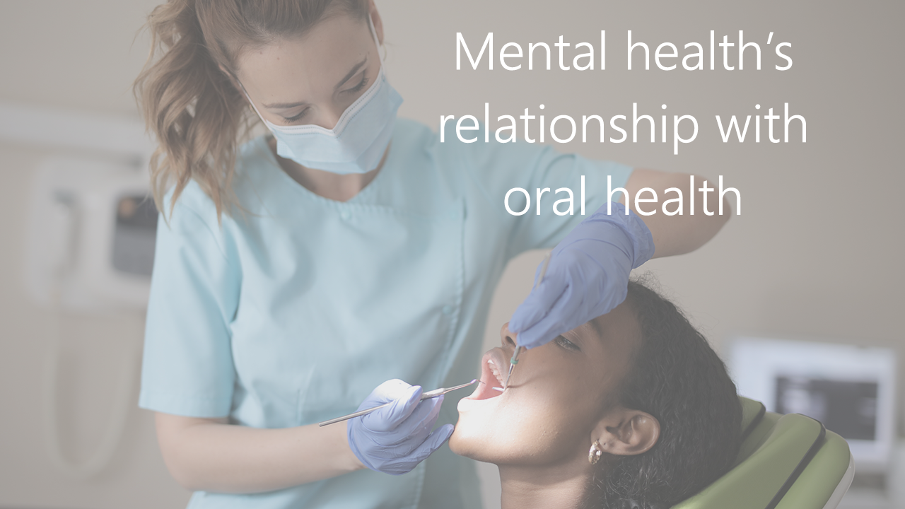 Mental Health’s Relationship to Oral Health