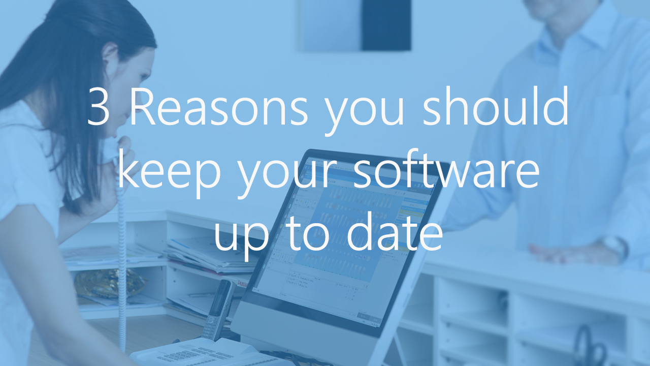 3 Reasons You Should Keep Your Software Up To Date